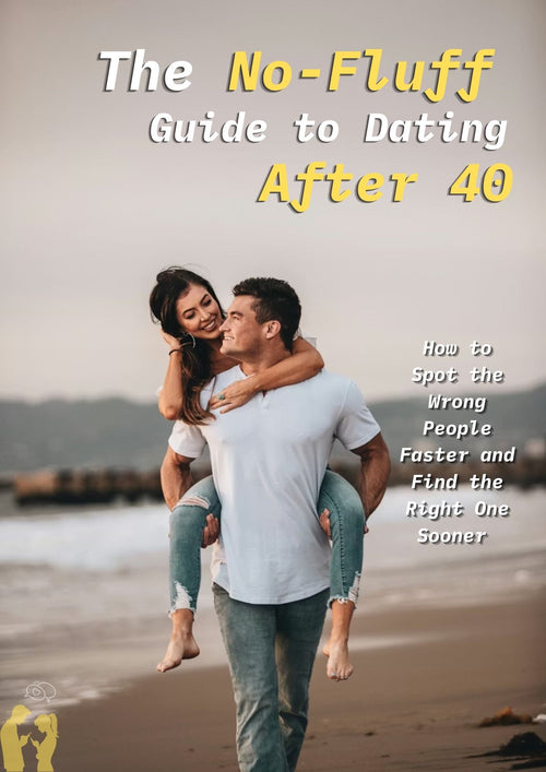 The No-Fluff Guide to Dating After 40